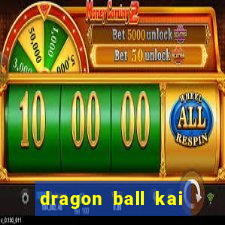 dragon ball kai legendado online